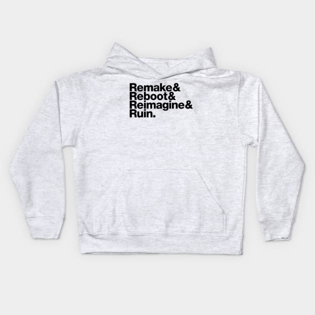 Remake & Reboot - black font Kids Hoodie by HtCRU